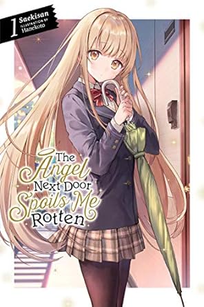 The Angel Next Door Spoils Me Rotten, Vol. 1 (light novel): Volume 1