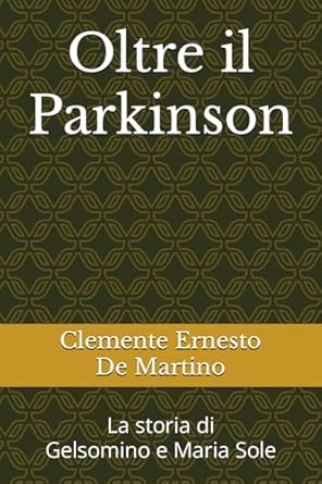 Oltre il Parkinson: La storia di Gelsomino e Maria Sole