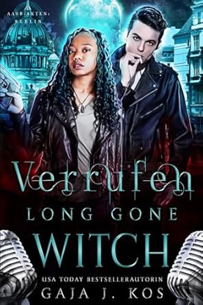 Verrufen – Long Gone Witch: Ein paranormaler Rockstar...