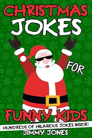 Christmas Jokes For Funny Kids: Hilarious Christmas Joke Book For Kids Ages 6-12! Stocking Stuffer For Kids!