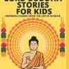 Lord Buddha Stories for Kids- Inspiring Stories from The Life of Buddha