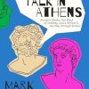 Rude Talk in Athens: Ancient Rivals, the Birth of Comedy, and a Writer's Journey Through Greece
