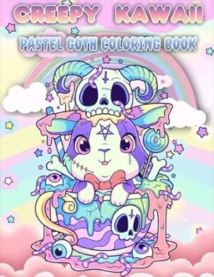 Creepy Kawaii Pastel Goth Coloring Book: Amazing Coloring Pages For Adults And Kids Includes Cute Horror Spooky Gothic