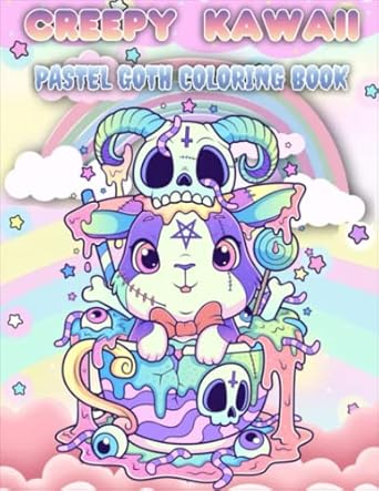 Creepy Kawaii Pastel Goth Coloring Book: Amazing Coloring Pages For Adults And Kids Includes Cute Horror Spooky Gothic