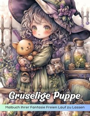 Gruselige Puppe Malbuch: Gruselige Puppe Zum Ausmalen, Unheimlich Schöne Designs Zum Ausmalen