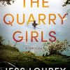 The Quarry Girls: A Thriller