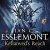Kellanved's Reach: (Path to Ascendancy Book 3): full of adventure and magic, this is the spellbinding final chapter in Ian C. Esslemont's awesome epic fantasy sequence
