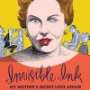 Invisible Ink: My Mother's Love Affair With A Famous Cartoonist