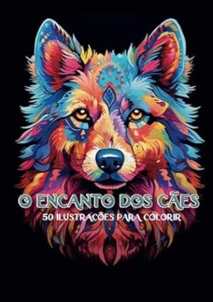 O Encanto dos Cães: 50 ilustrações para colorir