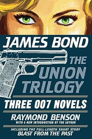 James Bond: The Union Trilogy: Three 007 Novels: High Time to Kill, Doubleshot, Never Dream of Dying (James Bond 007)