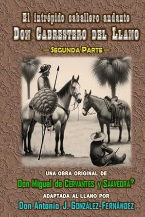 El intrépido caballero andante DON CABRESTERO DEL LLANO: Adaptación libre al Llano ─ Segunda Parte (Spanish Edition)