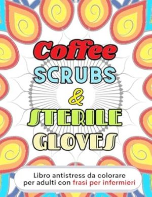 Frasi da infermiere: Libro da Colorare Antistress per Adulti - Con simpatiche frasi da infermiere in inglese - Formato Grande - Idea Regalo