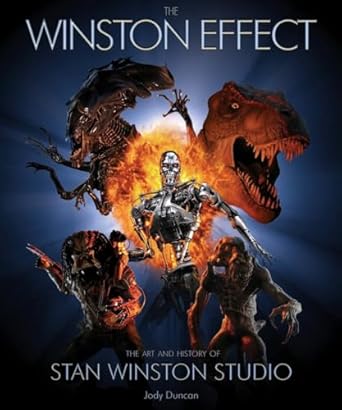 Winston Effect: The Art and History of Stan Winston Studio
