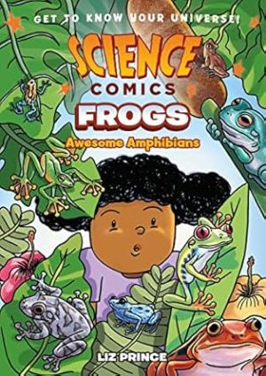 Science Comics: Frogs: Awesome Amphibians