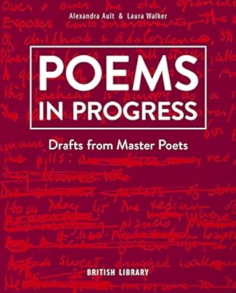 Poems in Progress: Drafts from Master Poets