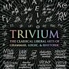 Trivium: The Classical Liberal Arts of Grammar, Logic, & Rhetoric