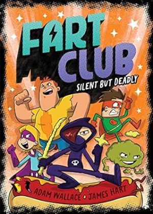 Silent But Deadly (Fart Club #3)