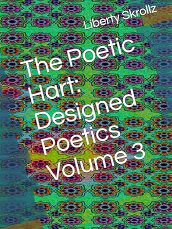 The Poetic Hart: Designed Poetics Volume 003
