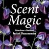 Scent Magic: Notes from a Gardener
