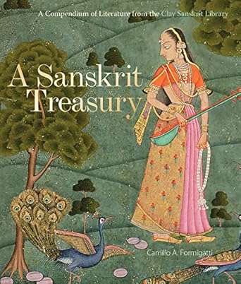 A Sanskrit Treasury: A Compendium of Literature from the Clay Sanskrit Library