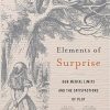 Elements of Surprise: Our Mental Limits and the Satisfactions of Plot