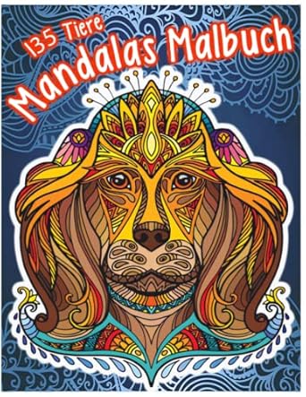 Mandalas Malbuch, Malbuch für Erwachsene, 135 Tiere Mandalas für Erwachsene und Kinder zum entspannung und Abbauen von Stress. inkl. kostenlose ... geschenk, Malbuch Erwachsene, mandala malbuch