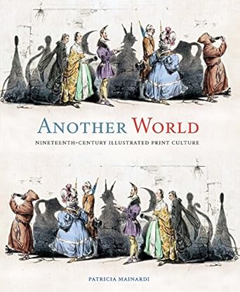 Another World: Nineteenth-Century Illustrated Print Culture