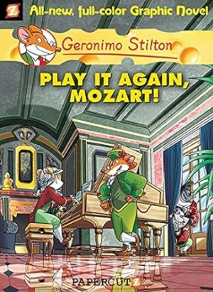 Geronimo Stilton Graphic Novels #8: Play It Again, Mozart! (Volume 8)