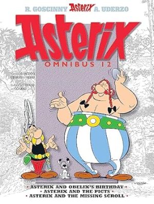 Asterix: Asterix Omnibus 12: Asterix and Obelix's Birthday, Asterix and The Picts, Asterix and The Missing Scroll