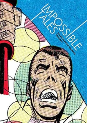 Impossible Tales: The Steve Ditko Archives: 4