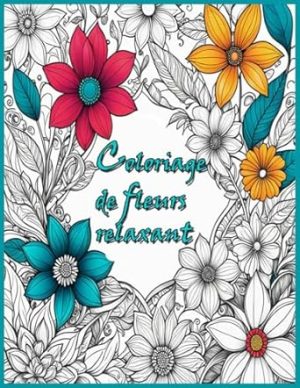 Coloriage de fleurs relaxant: Coloriage anti-stress