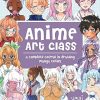 Anime Art Class: A Complete Course in Drawing Manga Cuties: 4