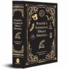 World's Greatest Short Stories (Deluxe Hardbound Edition): Collectable Edtion: A Timeless Collection of Short Stories Classic Literature Anthology ... ... for Book Lovers Must-Read Fiction Collection