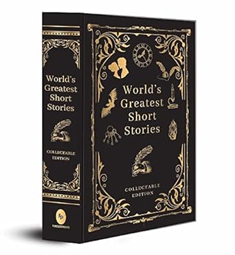 World's Greatest Short Stories (Deluxe Hardbound Edition): Collectable Edtion: A Timeless Collection of Short Stories Classic Literature Anthology ... ... for Book Lovers Must-Read Fiction Collection