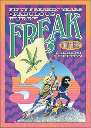 Fifty Freakin' Years Of The Fabulous Furry Freak Brothers