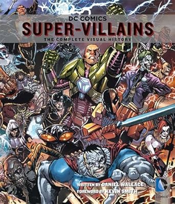 DC Comics: Super-Villains: The Complete Visual History