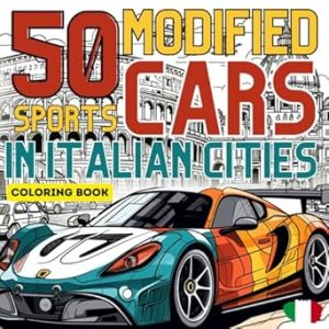 Modified Sports Cars in Italian Cities: Explore and Color the Fusion of Automotive Innovation and Iconic Urban Landscapes