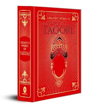 Greatest Works of Rabindranath Tagore (Deluxe Hardbound...