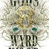 Gods of the Wyrdwood: The Forsaken Trilogy, Book 1: 'Avatar meets Dune - on shrooms. Five stars.' -SFX