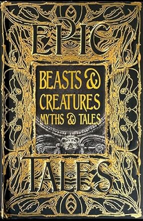 Beasts & Creatures: Myths & Tales: Epic Tales