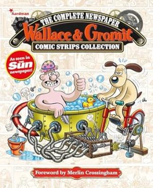 Wallace & Gromit: The Complete Newspaper Strips Collection