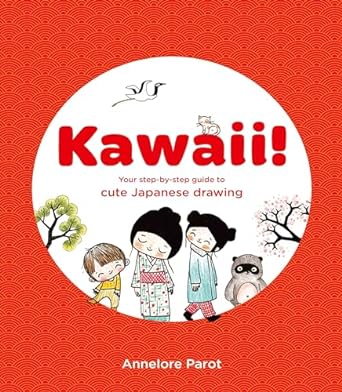 KAWAII!: Your step-by-step guide to cute Japanese drawing