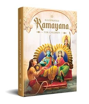 Illustrated Ramayana For Children : Immortal Epic of India (Deluxe Edition)