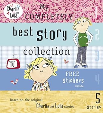 Charlie and Lola: My Completely Best Story Collection