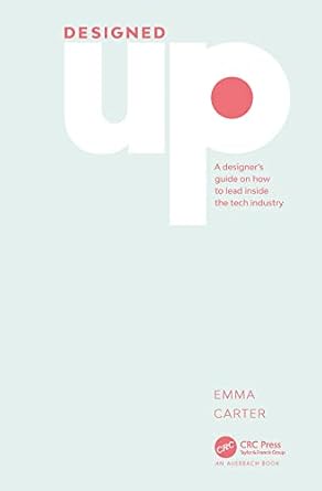 DesignedUp: A designer’s guide on how to lead inside the tech industry