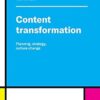 Content Transformation: Planning, strategy, culture change