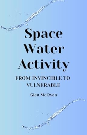 Space, Water, Activity: From Invincible to Vulnerable
