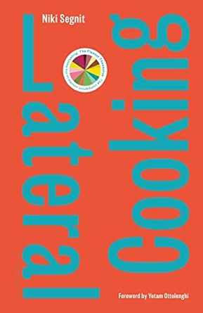 Lateral Cooking: Foreword by Yotam Ottolenghi