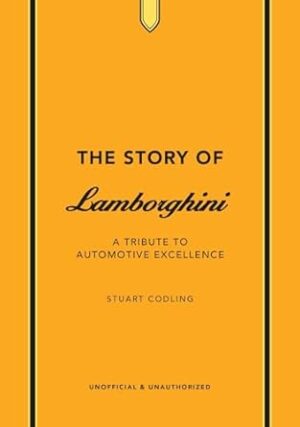 The Story of Lamborghini: A tribute to automotive excellence