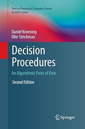 Decision Procedures: An Algorithmic Point of View